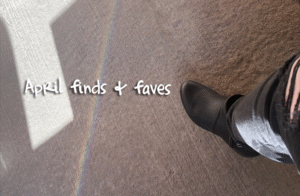 Playlist: April finds & faves