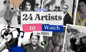 Love at First Listen: 24 Artists to Watch in 2024
