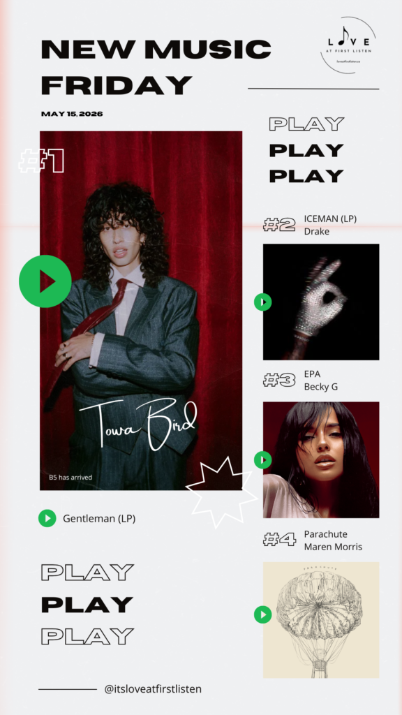 Listing of Love at First Listen's best of New Music Friday picks for May 15, 2026 – namely Towa Bird, Drake, Becky G, and Maren Morris