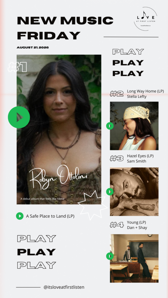 Listing of Love at First Listen's best of New Music Friday picks for August 21, 2026 – namely Robyn Ottolini, Stella Lefty, Sam Smith, and Dan + Shay.