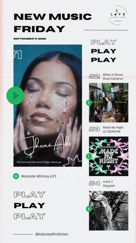Listing of Love at First Listen's best of New Music Friday picks for September 11, 2026 – namely Jhené Aiko, Dove Cameron, LE SSERAFIM, and Slayyyter.